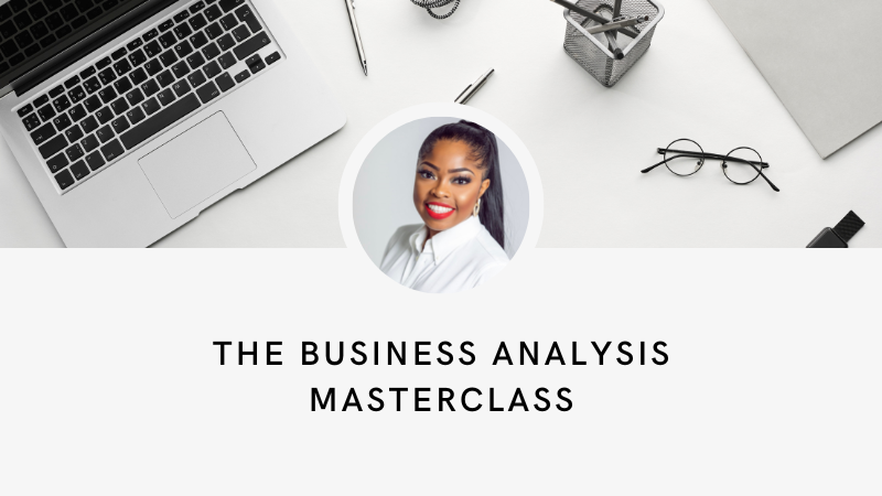 The Business Analysis Masterclass